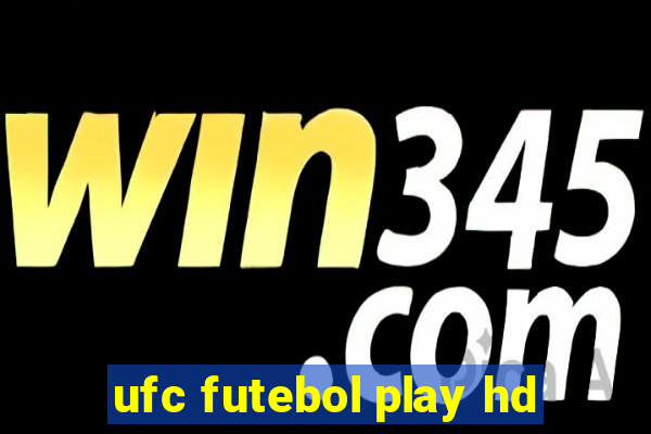 ufc futebol play hd